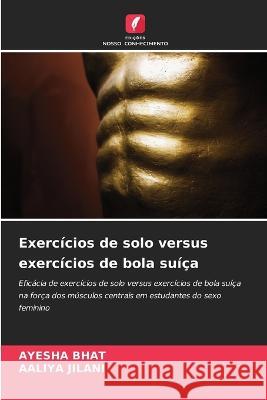 Exercicios de solo versus exercicios de bola suica Ayesha Bhat Aaliya Jilani  9786206100157