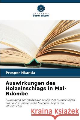 Auswirkungen des Holzeinschlags in Mai-Ndombe Prosper Nkanda   9786206101802