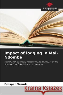 Impact of logging in Mai-Ndombe Prosper Nkanda   9786206101819