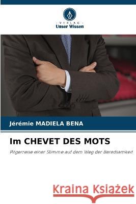 Im CHEVET DES MOTS Jeremie Madiela Bena   9786206101925 Verlag Unser Wissen