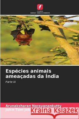 Especies animais ameacadas da India Arunaksharan Narayanankutty Joice Tom Job  9786206102441 Edicoes Nosso Conhecimento