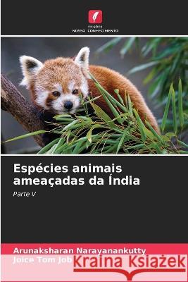 Especies animais ameacadas da India Arunaksharan Narayanankutty Joice Tom Job  9786206103042 Edicoes Nosso Conhecimento