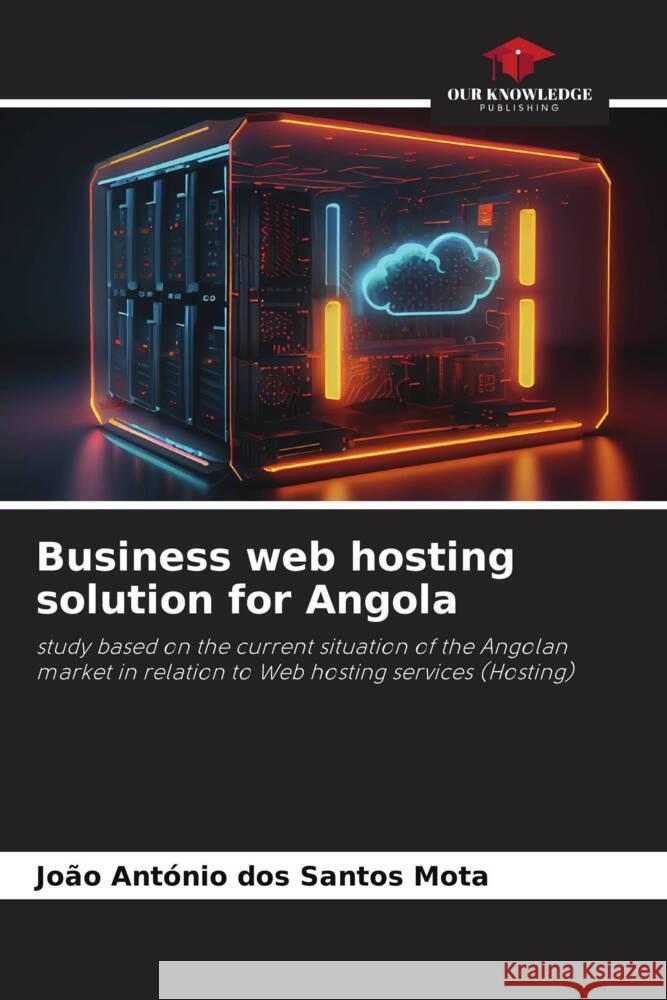 Business web hosting solution for Angola Joao Antonio Dos Santos Mota   9786206103547