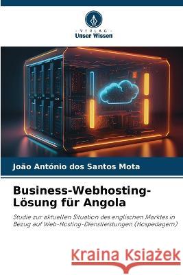 Business-Webhosting-Loesung fur Angola Joao Antonio Dos Santos Mota   9786206103554