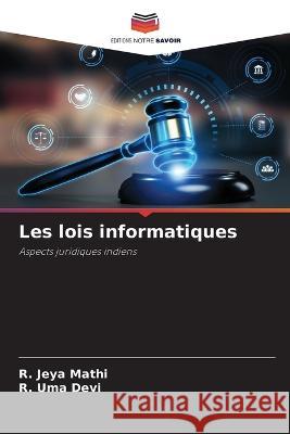 Les lois informatiques R Jeya Mathi R Uma Devi  9786206104940 Editions Notre Savoir