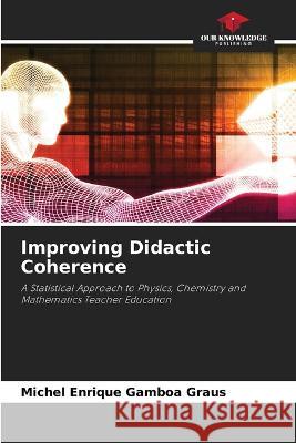 Improving Didactic Coherence Michel Enrique Gamboa Graus   9786206105992