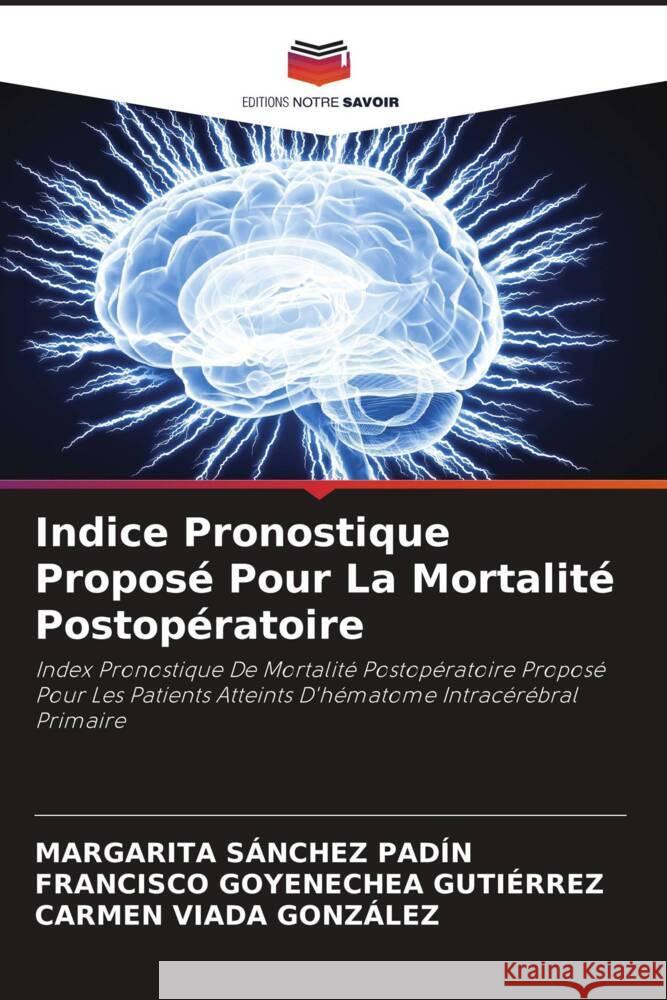 Indice Pronostique Propose Pour La Mortalite Postoperatoire Margarita Sanchez Padin Francisco Goyenechea Gutierrez Carmen Viada Gonzalez 9786206107286