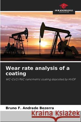 Wear rate analysis of a coating Bruno F Andrade Bezerra   9786206107804 Our Knowledge Publishing