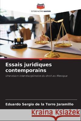 Essais juridiques contemporains Eduardo Sergio de la Torre Jaramillo   9786206109372