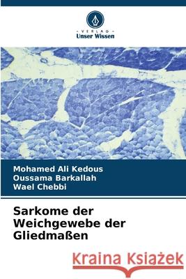 Sarkome der Weichgewebe der Gliedmassen Mohamed Ali Kedous   9786206110026