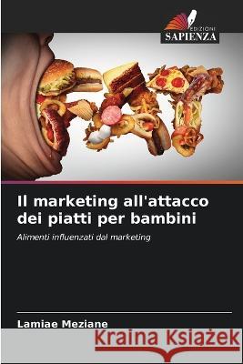 Il marketing all'attacco dei piatti per bambini Lamiae Meziane   9786206110637