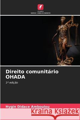 Direito comunitario OHADA Hygin Didace Amboulou   9786206111337 Edicoes Nosso Conhecimento