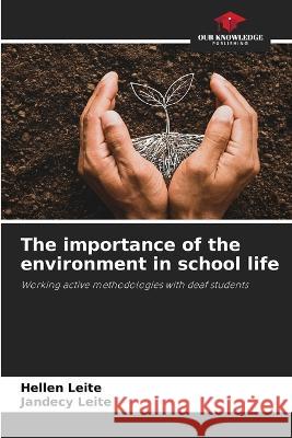The importance of the environment in school life Hellen Leite Jandecy Leite  9786206111818