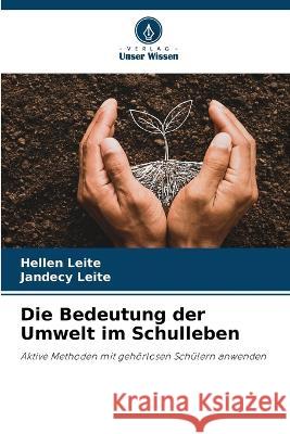 Die Bedeutung der Umwelt im Schulleben Hellen Leite Jandecy Leite  9786206111825
