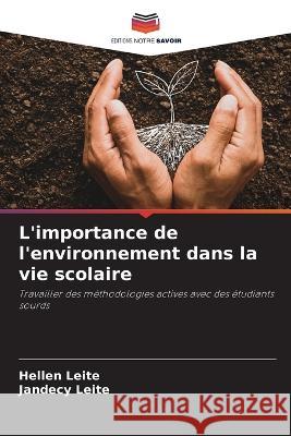 L'importance de l'environnement dans la vie scolaire Hellen Leite Jandecy Leite  9786206111849