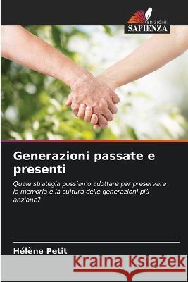 Generazioni passate e presenti Helene Petit   9786206111924