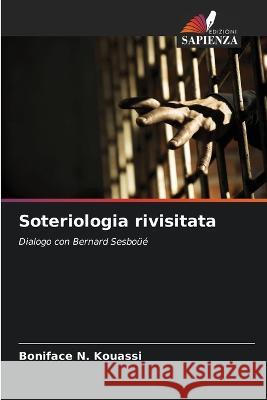 Soteriologia rivisitata Boniface N Kouassi   9786206112631