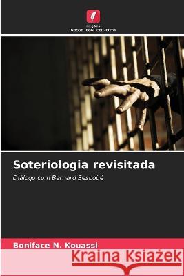 Soteriologia revisitada Boniface N Kouassi   9786206112648