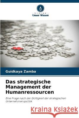 Das strategische Management der Humanressourcen Guidkaya Zamba   9786206113324