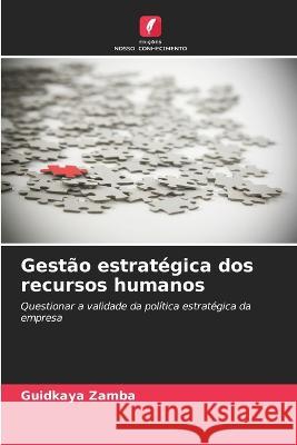 Gestao estrategica dos recursos humanos Guidkaya Zamba   9786206113362