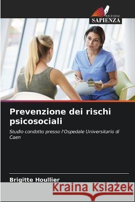 Prevenzione dei rischi psicosociali Brigitte Houllier   9786206113522