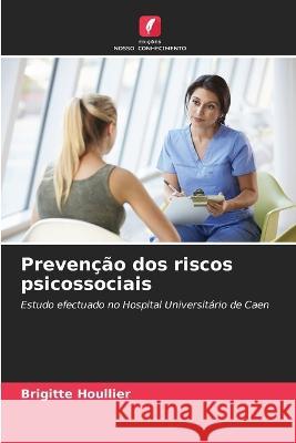 Prevencao dos riscos psicossociais Brigitte Houllier   9786206113539