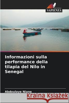 Informazioni sulla performance della tilapia del Nilo in Senegal Abdoulaye Niane   9786206113768