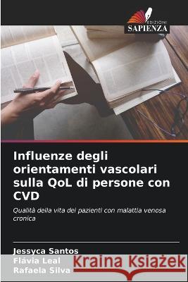 Influenze degli orientamenti vascolari sulla QoL di persone con CVD Jessyca Santos Flavia Leal Rafaela Silva 9786206114314 Edizioni Sapienza