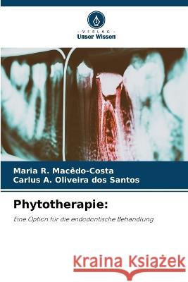 Phytotherapie Maria R Macedo-Costa Carlus A Oliveira Dos Santos  9786206114383 Verlag Unser Wissen