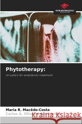 Phytotherapy Maria R Macedo-Costa Carlus A Oliveira Dos Santos  9786206114437