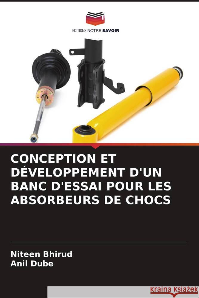 Conception Et Developpement d'Un Banc d'Essai Pour Les Absorbeurs de Chocs Niteen Bhirud Anil Dube  9786206115007