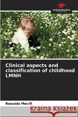 Clinical aspects and classification of childhood LMNH Raouida Mecifi   9786206117728