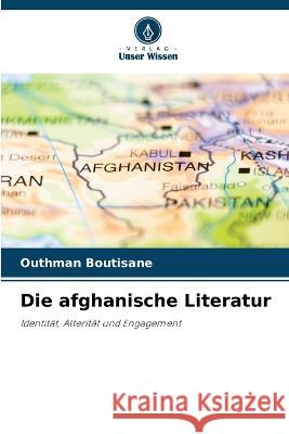 Die afghanische Literatur Outhman Boutisane   9786206117865 Verlag Unser Wissen