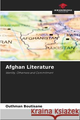Afghan Literature Outhman Boutisane   9786206117872 Our Knowledge Publishing