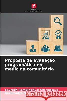 Proposta de avaliacao programatica em medicina comunitaria Saurabh Rambiharilal Shrivastava Rachmadya Nur Hidayah  9786206120773