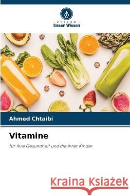 Vitamine Ahmed Chtaibi   9786206122012 Verlag Unser Wissen