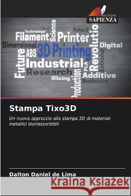 Stampa Tixo3D Dalton Daniel de Lima   9786206123552 Edizioni Sapienza