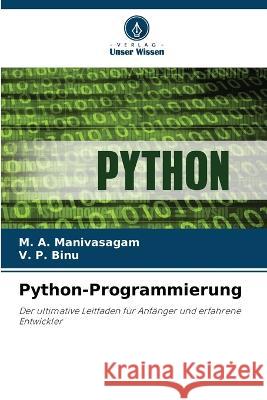 Python-Programmierung M A Manivasagam V P Binu  9786206123767 Verlag Unser Wissen