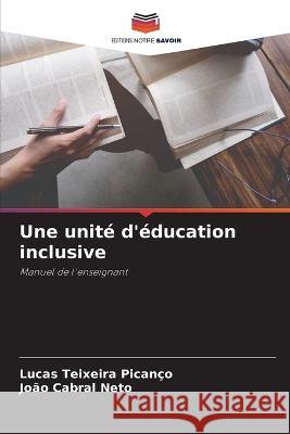 Une unite d'education inclusive Lucas Teixeira Picanco Joao Cabral Neto  9786206124269