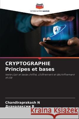 CRYPTOGRAPHIE Principes et bases Chandiraprakash N Дханаl  9786206124733