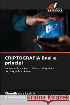 CRIPTOGRAFIA Basi e principi Chandiraprakash N Дханаl  9786206124740