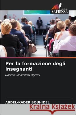 Per la formazione degli insegnanti Abdel-Kader Bouhidel   9786206125457