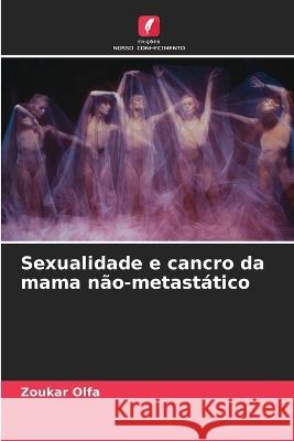 Sexualidade e cancro da mama nao-metastatico Zoukar Olfa   9786206125839