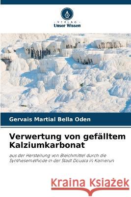 Verwertung von gefalltem Kalziumkarbonat Gervais Martial Bella Oden   9786206126164