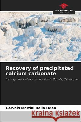 Recovery of precipitated calcium carbonate Gervais Martial Bella Oden   9786206126171