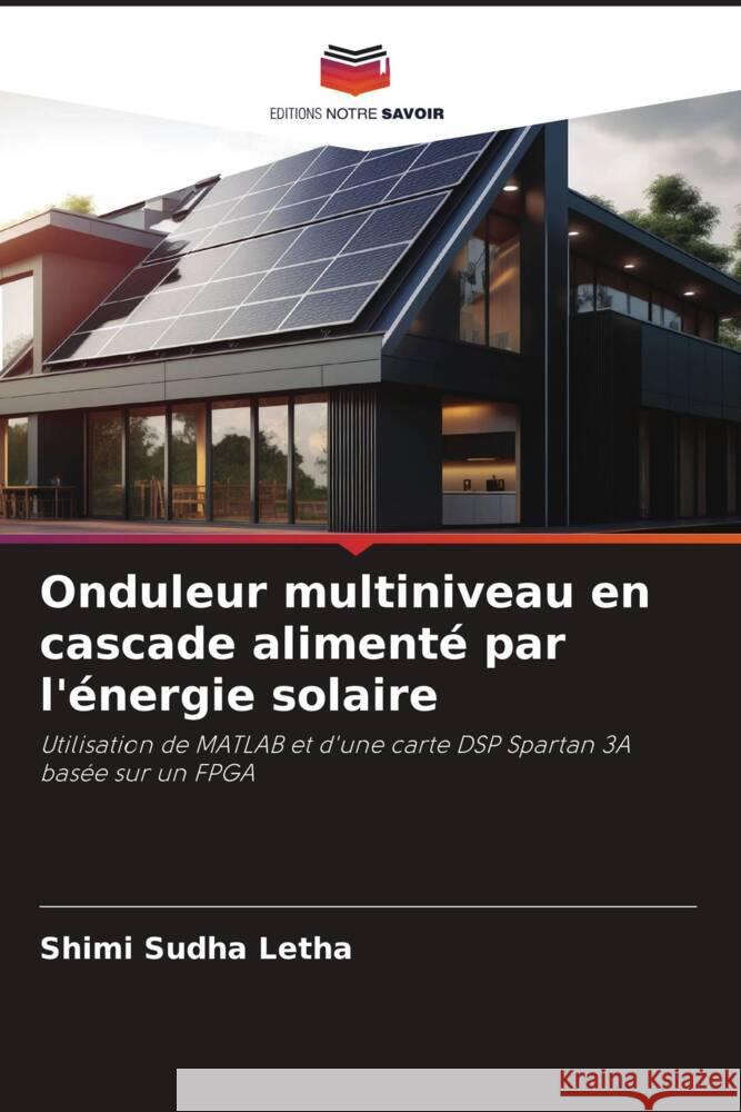 Onduleur multiniveau en cascade alimente par l'energie solaire Shimi Sudha Letha   9786206126775