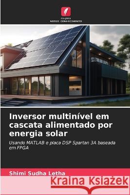 Inversor multinivel em cascata alimentado por energia solar Shimi Sudha Letha   9786206126799