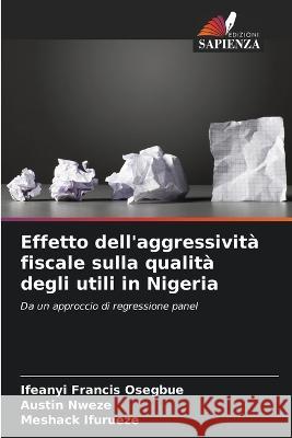 Effetto dell'aggressivita fiscale sulla qualita degli utili in Nigeria Ifeanyi Francis Osegbue Austin Nweze Meshack Ifurueze 9786206127932