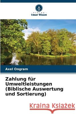 Zahlung fur Umweltleistungen (Biblische Auswertung und Sortierung) Axel Ongram   9786206127963