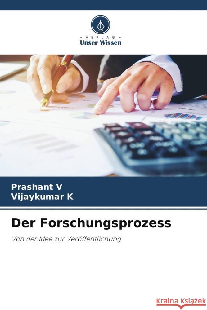 Der Forschungsprozess Prashant V Vijaykumar K  9786206129981 Verlag Unser Wissen
